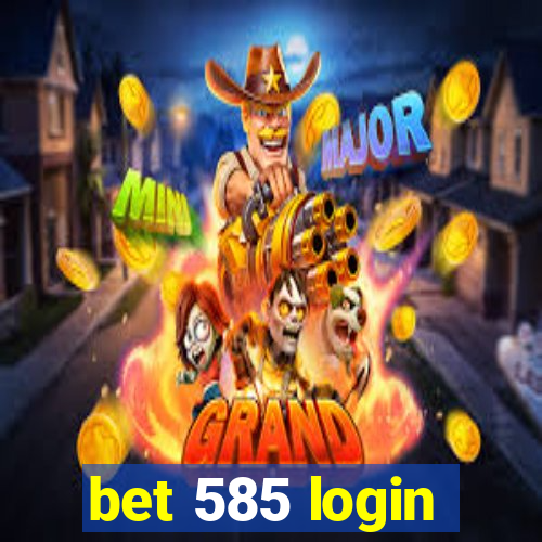 bet 585 login